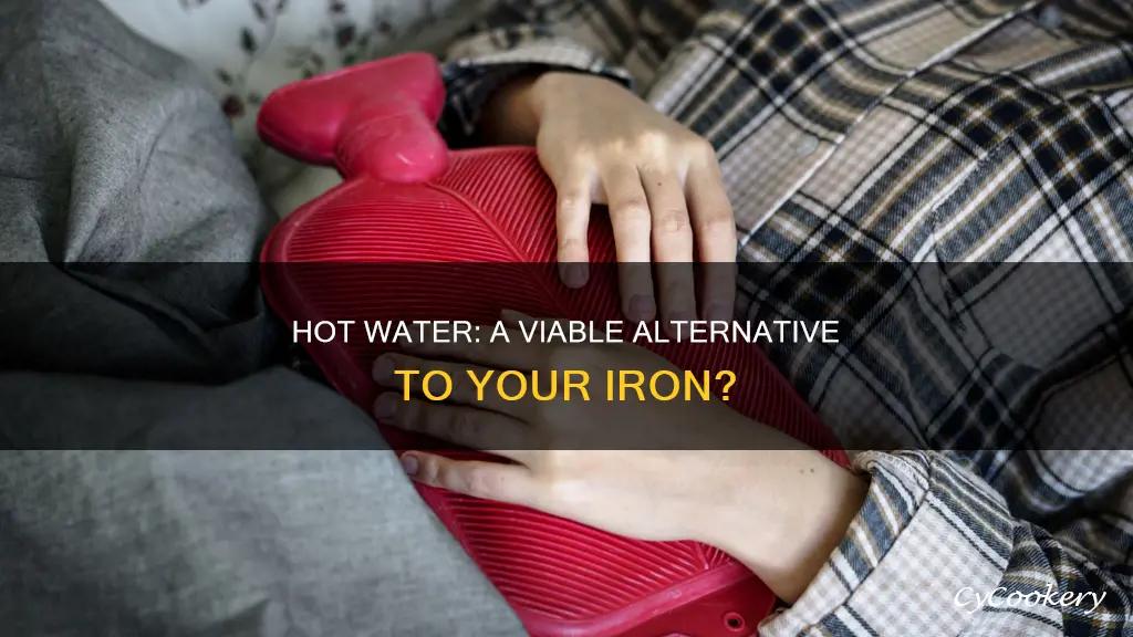 can I use a pot.of.hot water as an.iron