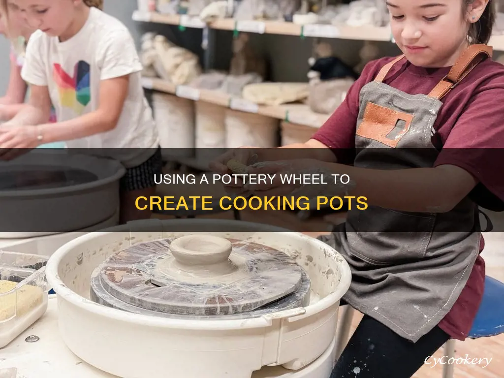 can I use a pottery wheel to makr cooking pot