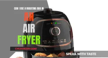 Using Roasting Bags in an Air Fryer: Safe or Not?