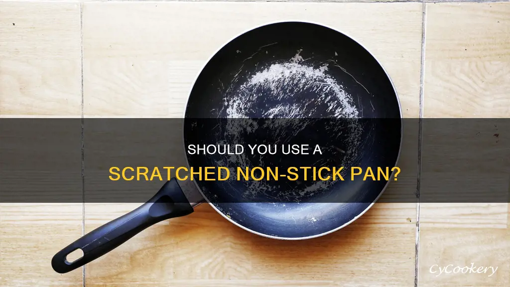 can I use a scratched non stick pan