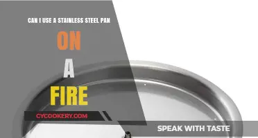 Using Stainless Steel Pans Over Open Fire: Safe or Risky?