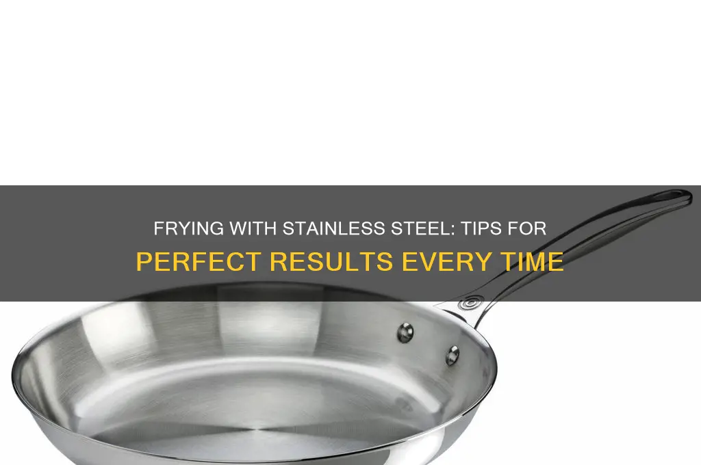 can I use a stainless steel pan to fry