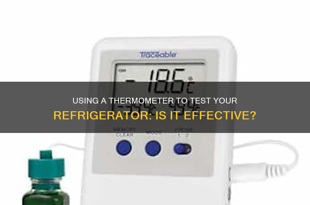 can i use a thermoter to test my refrigerator