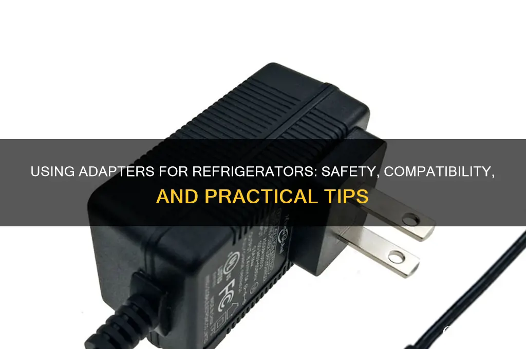can i use adapter for refrigerator