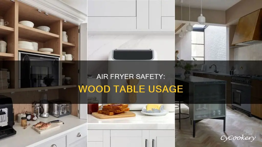 can i use air fryer on wooden table