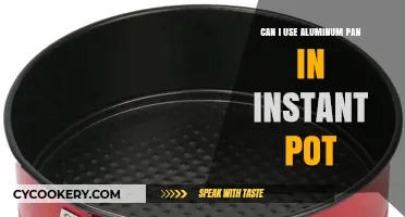 Aluminum Pans in Instant Pot: Safe or Not?