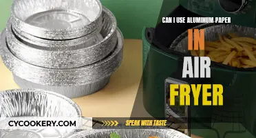 Using Aluminum Foil in an Air Fryer: Safe or Not?