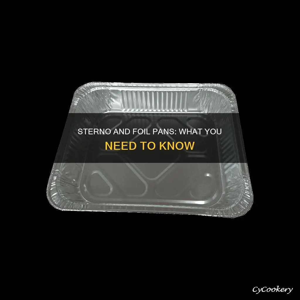 can I use any foil pan with sterno