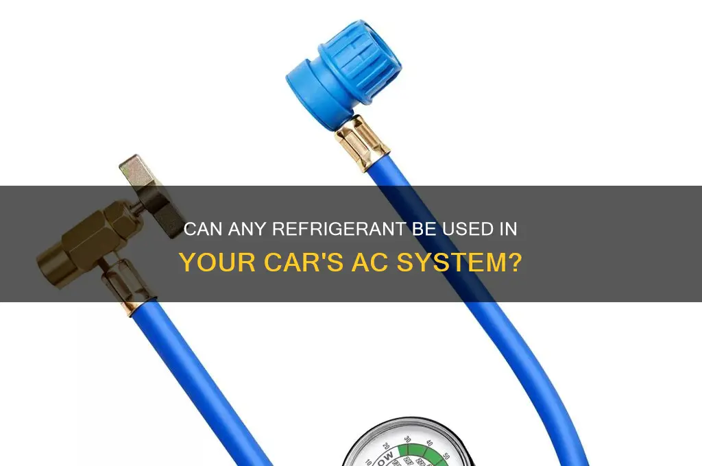 can i use any refrigerant in my car