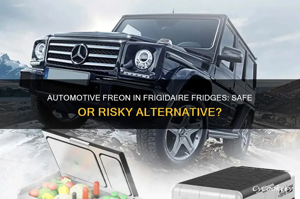 can i use automotive freon for frigidaire refrigerator