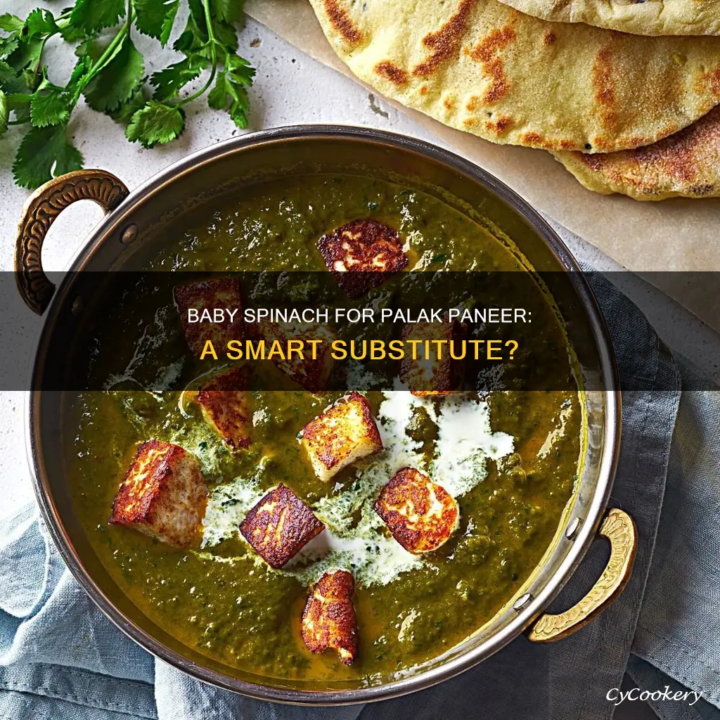 can I use baby spinach for palak paneer