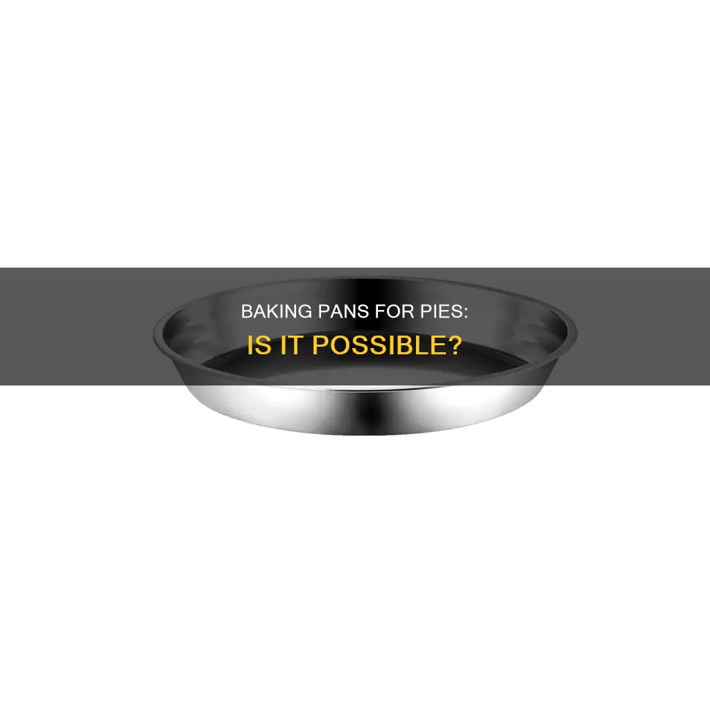 can I use baking pans to bake pie