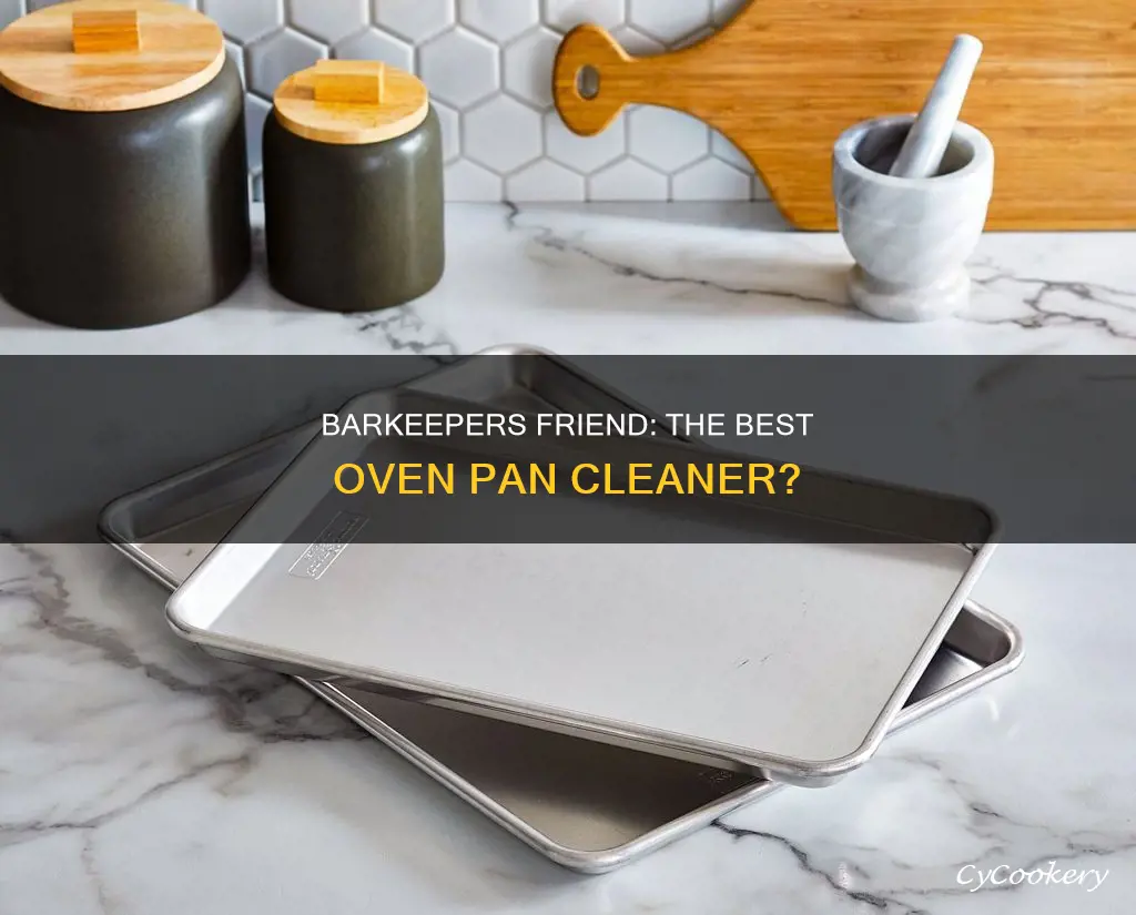 can I use barkeepers friend on oven pan
