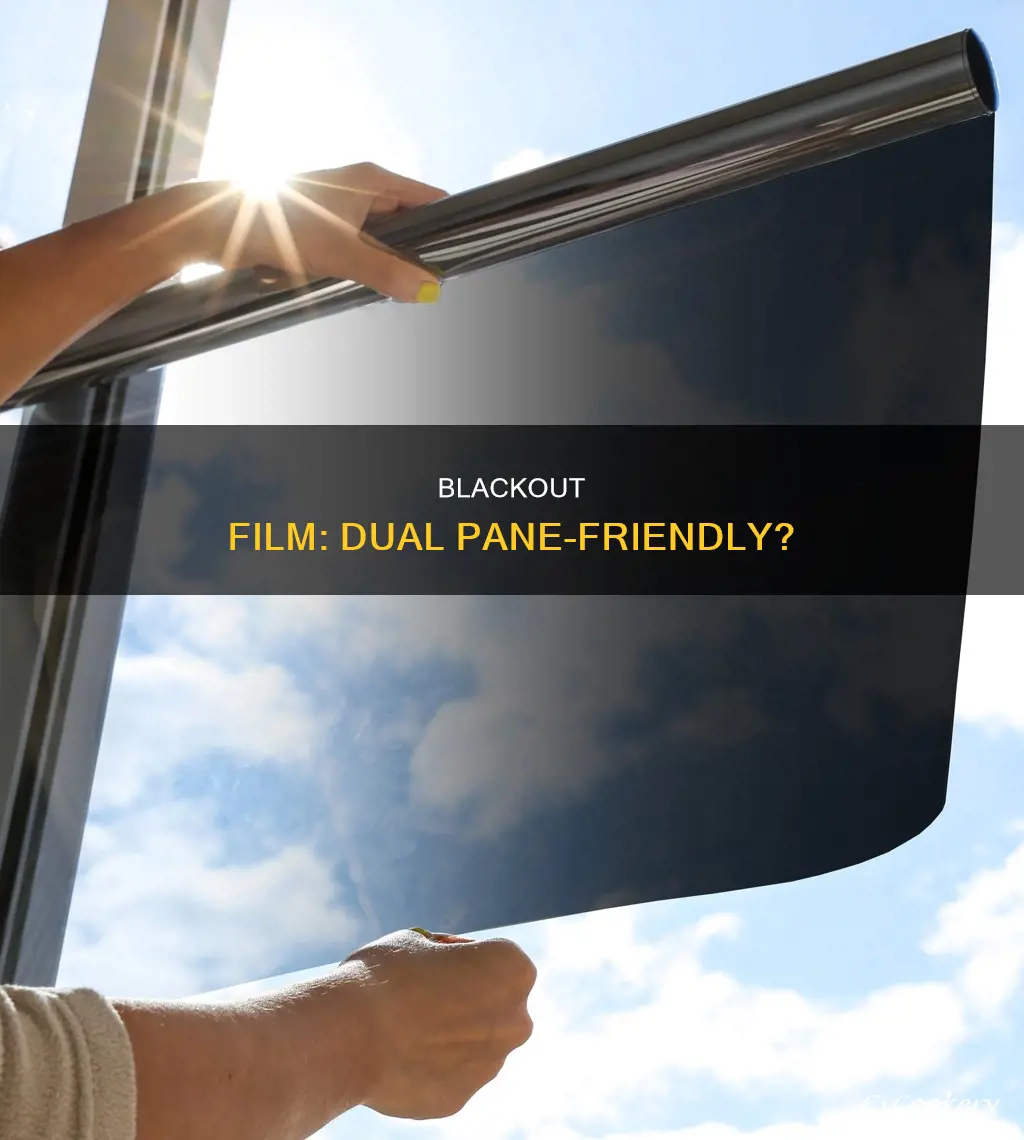 can I use blackout film on dual pane