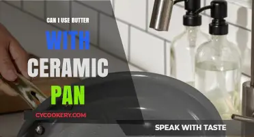 Butter and Ceramic Pans: A Good Mix?