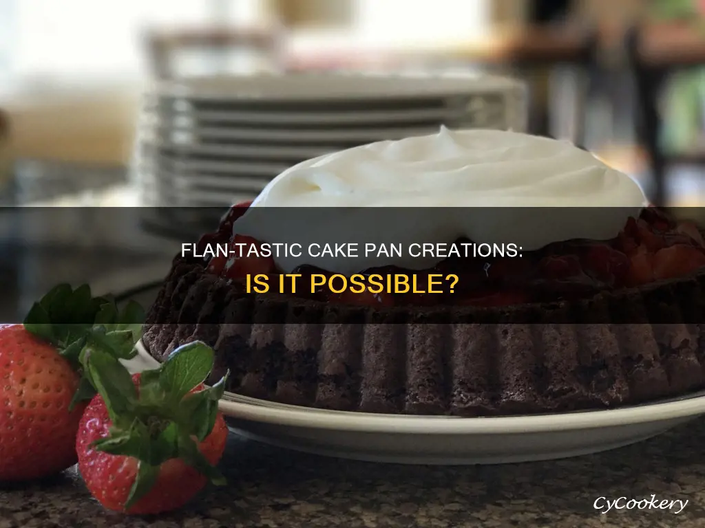 can I use cake pan for flan