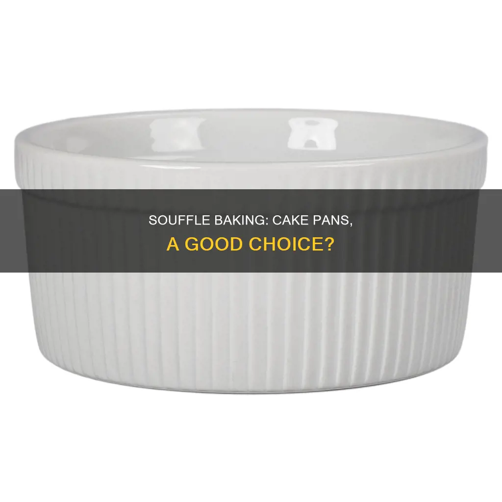 can I use cake pan for souffle