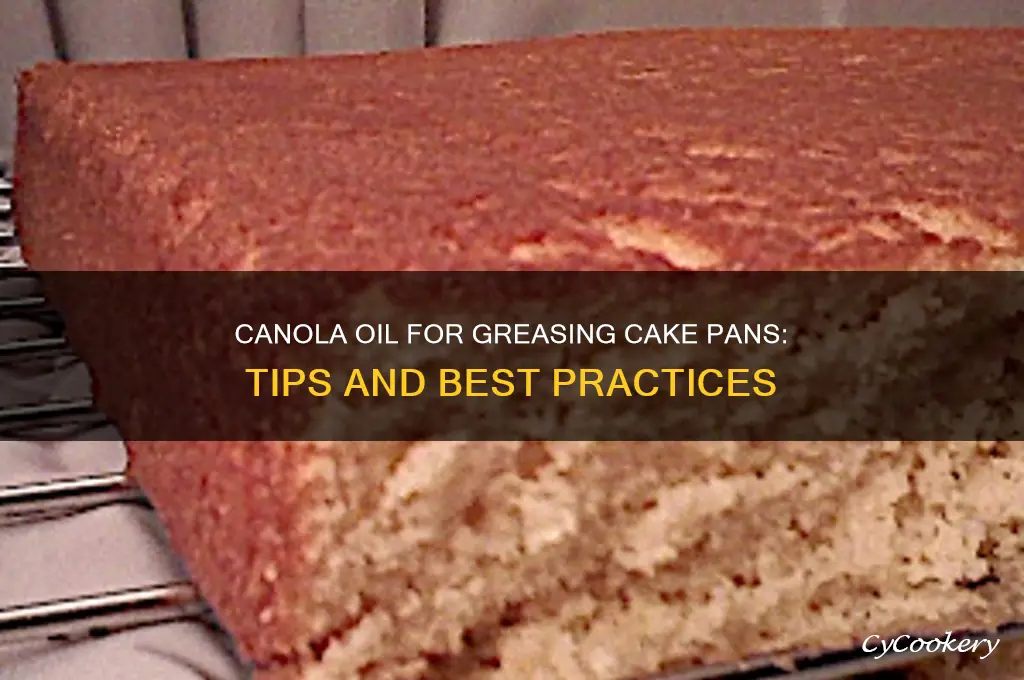 can I use canola oil to grease a cake pan