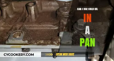 Cold Oil in a Pan: Is It Safe?