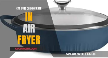 Using Corningware in an Air Fryer: Safe or Not?