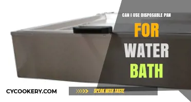 Disposable Pans: Safe for Water Bath?