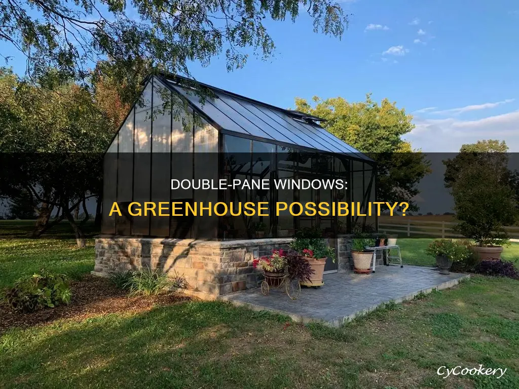 can I use double pane windows to build a greenhouse