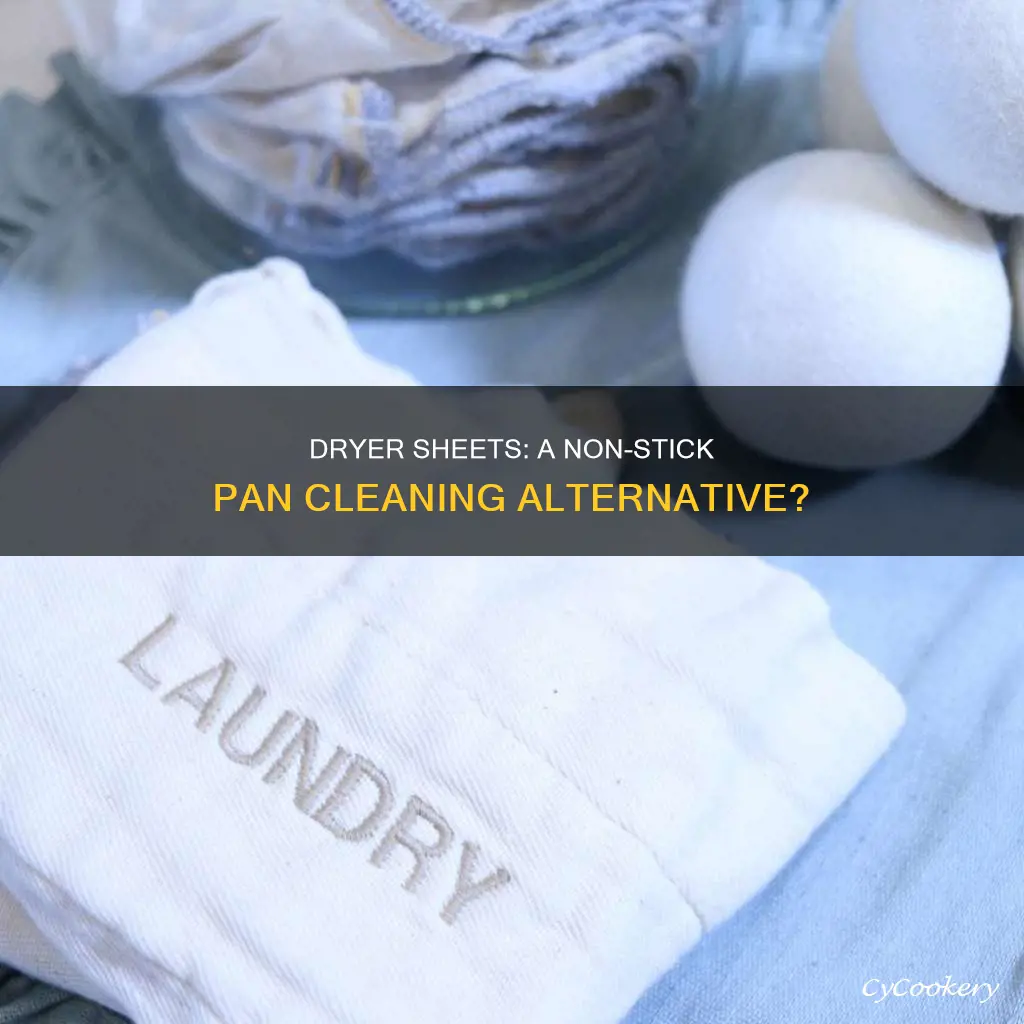 can I use dryer sheets to clean non stick pans