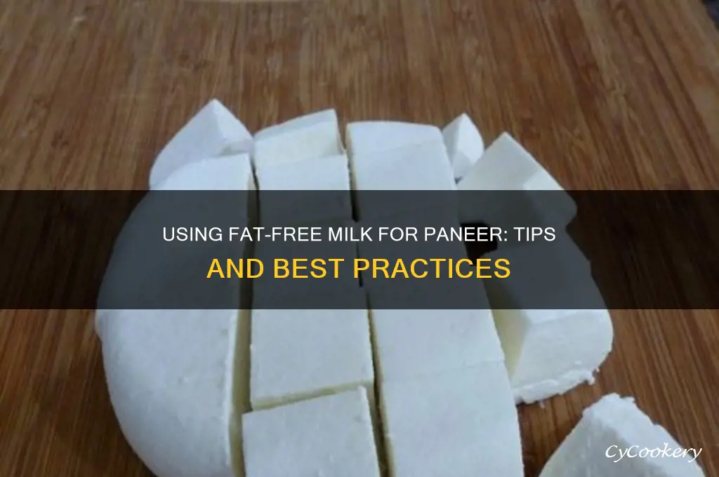 can I use fat free milk to make paneer