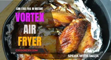 Using Foil in Instant Vortex Air Fryer: Safe or Not?