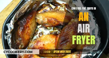 Using Foil Trays in an Air Fryer: Safe or Not?