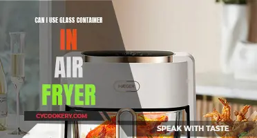 Glass Containers in Air Fryers: Safe or Not?