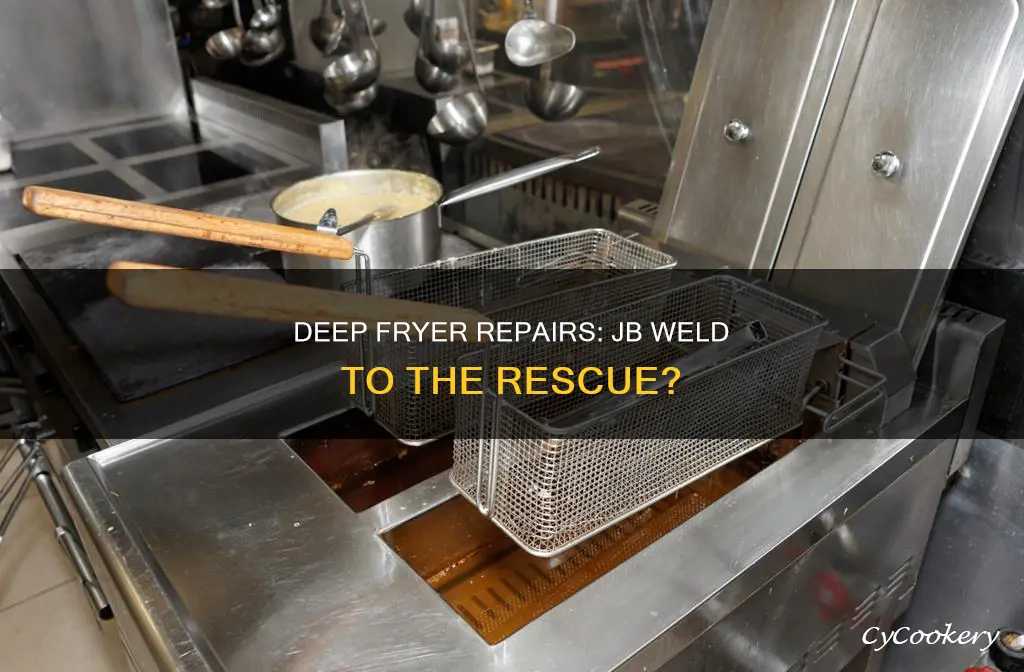 can i use jb weld on a deep fryer