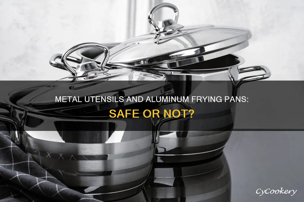 can I use metal in aluminum frying pan