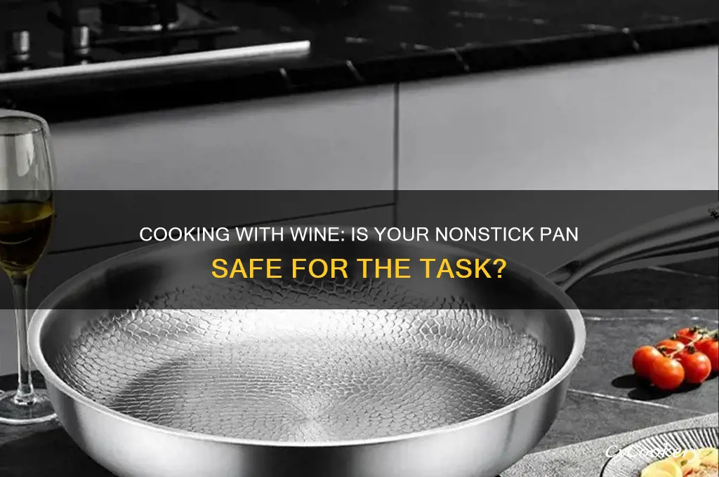 can I use my nonstick pan to cook wine