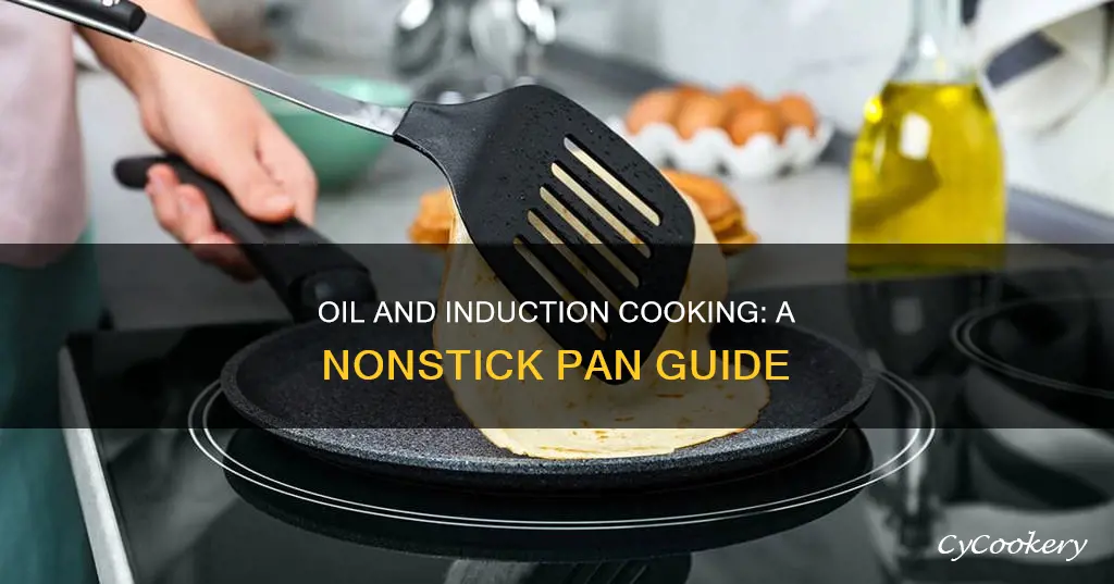 can I use oil cooking induction nonstick pan