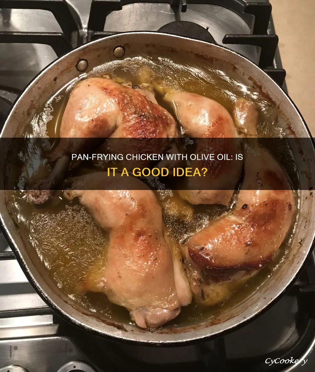 can I use olive oil to pan fry chicken