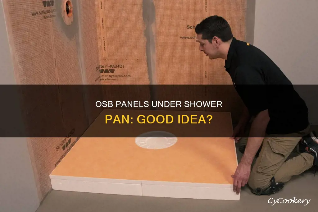 can I use osb panel under a shower pan