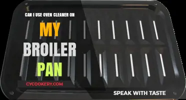 Oven Cleaner on Broiler Pan: Safe or Not?