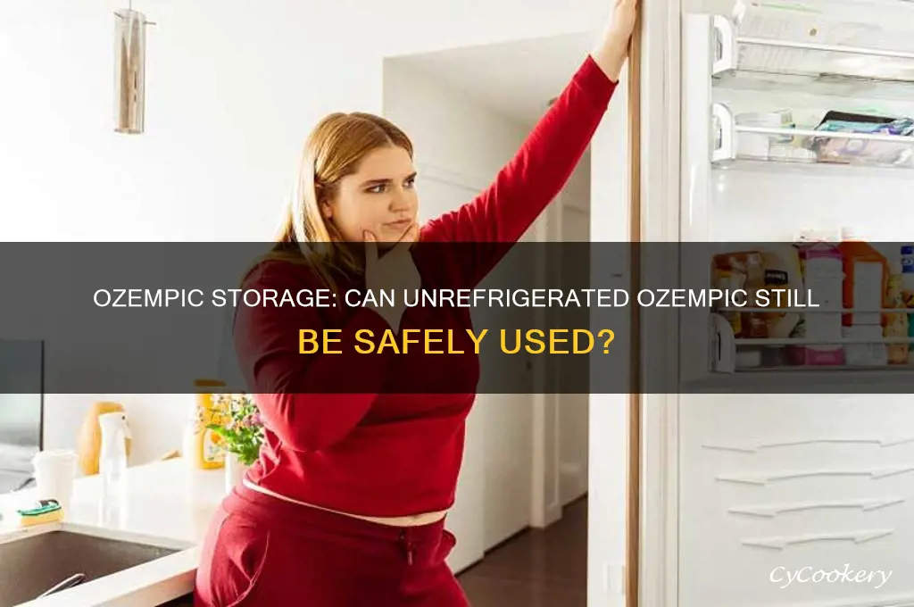 can i use ozempic that has not been refrigerated