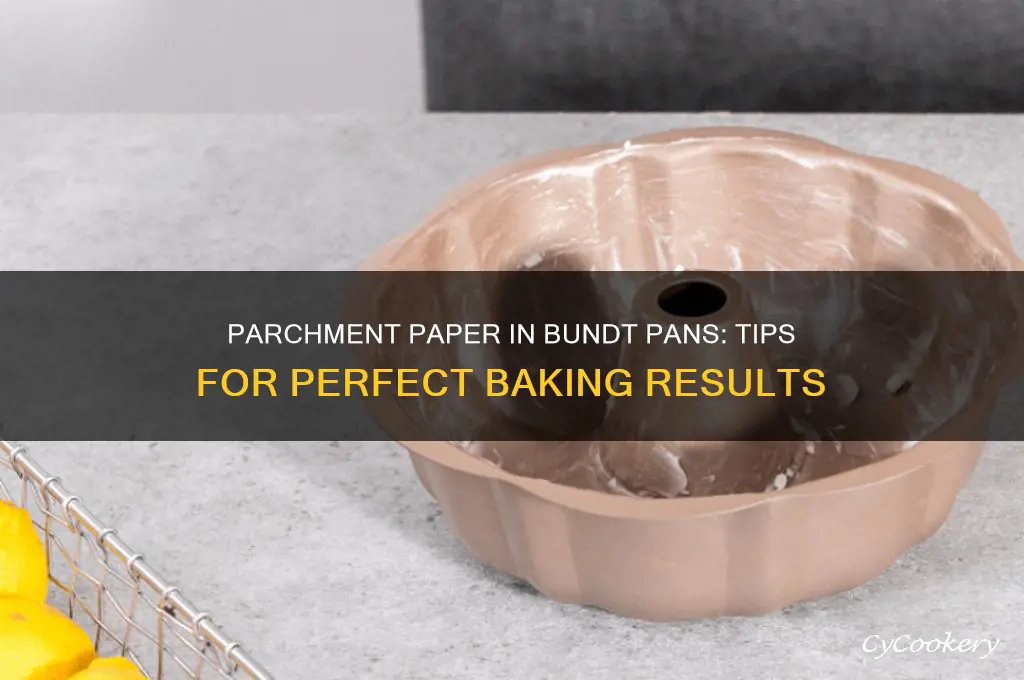 can I use parchment paper in a bundt pan