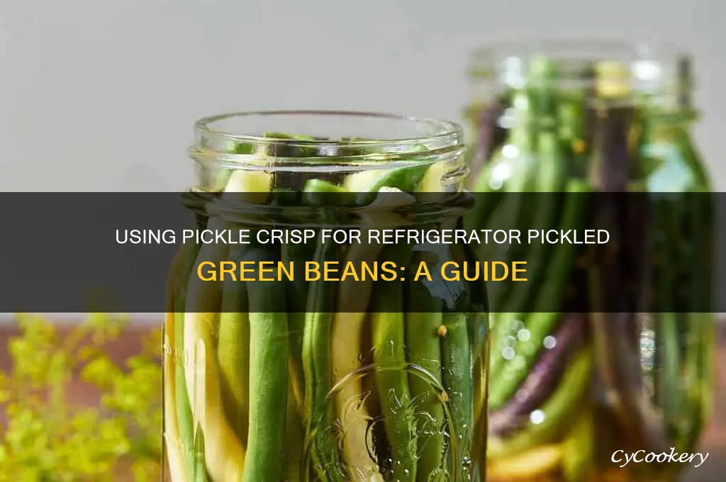can i use pickle crisp for refrigerator pickled green beans
