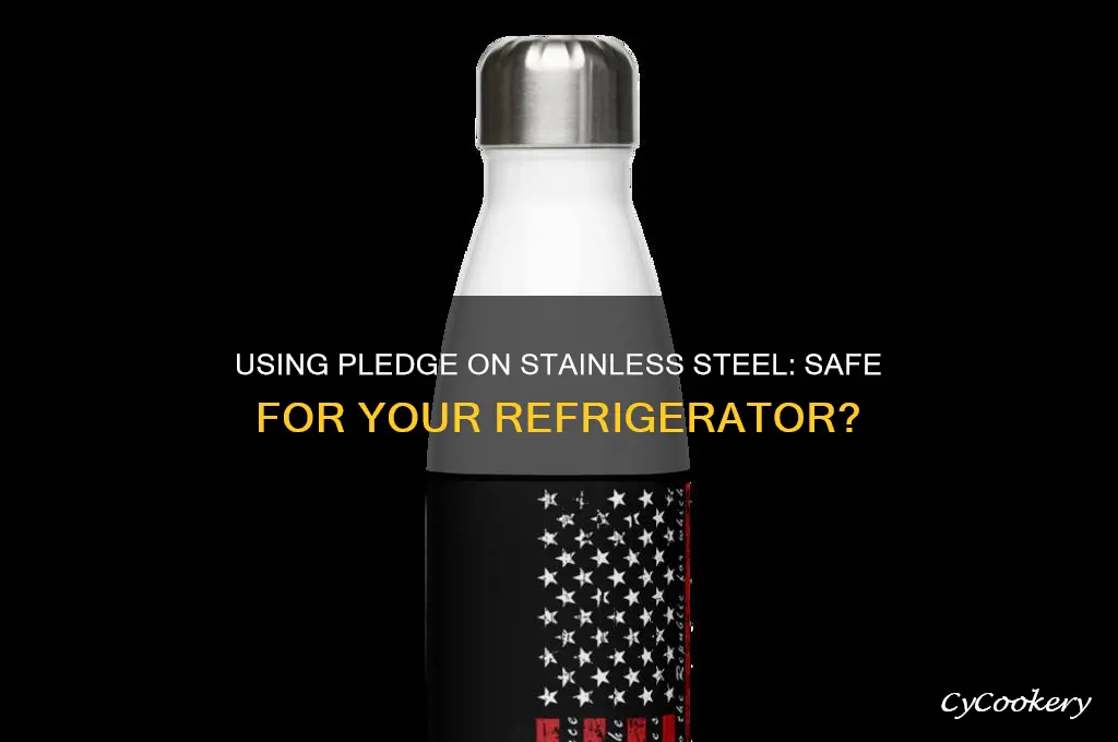 can i use pledge on my stainless steel refrigerator