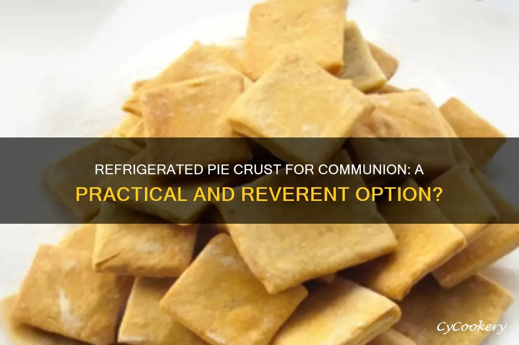 can i use refrigerated pie crust for communion