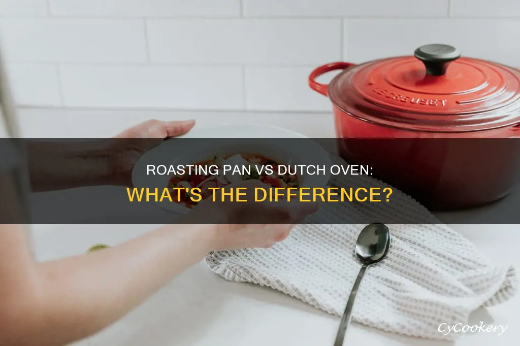 can I use roasting pan instead of dutch oven