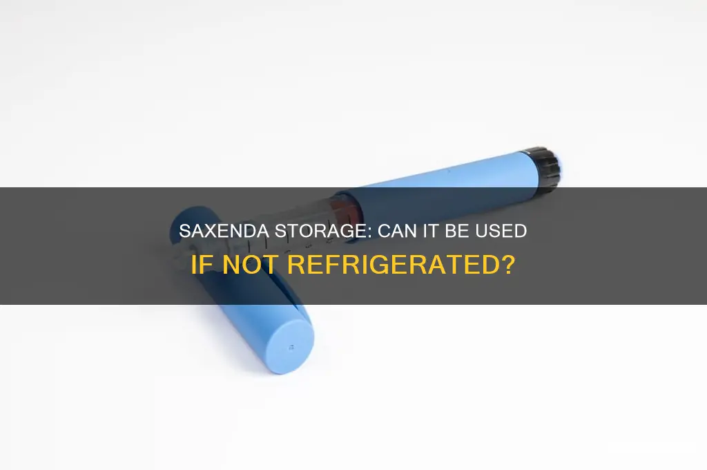 can i use saxenda if not refrigerated
