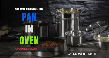 Stainless Steel Pans: Safe for Oven Use?