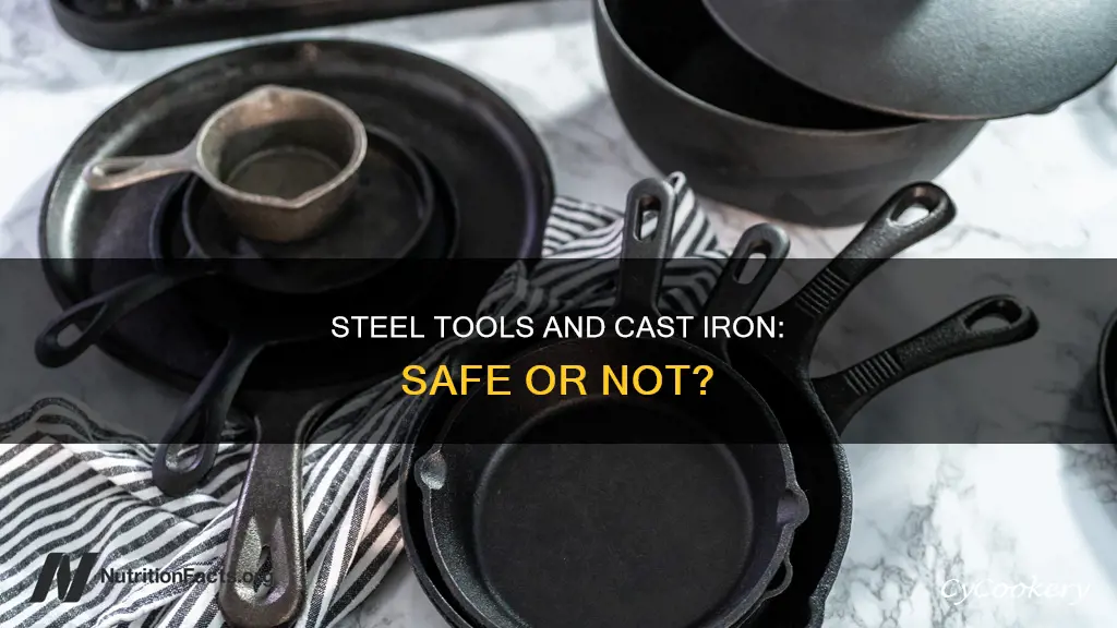can I use steel tools on cast iron pan