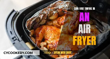 Air Fryer and Tinfoil: Safe to Use?