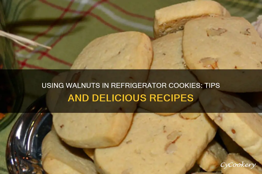 can i use walnuts in refrigerator cookies