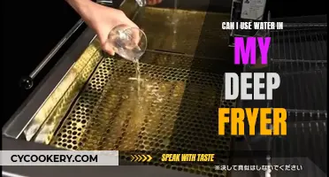 Using Water in a Deep Fryer: Safe or Not?